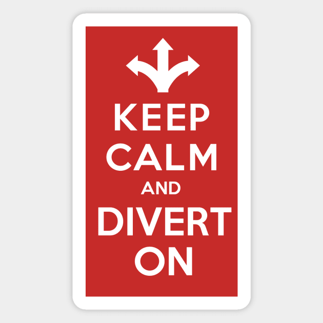 Keep Calm and Divert On Magnet by chrayk57